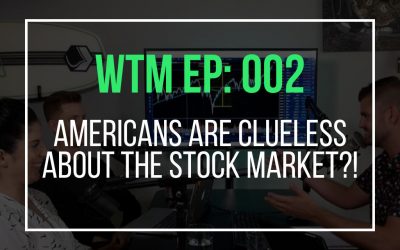 Americans Are Clueless About The Stock Market?! (WTM Ep:002)