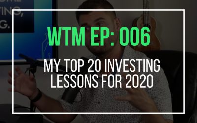 My Top 20 Investing Lessons For 2020 (WTM: 006)