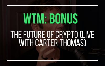 Bonus: The Future of Crypto (Live With Carter Thomas)