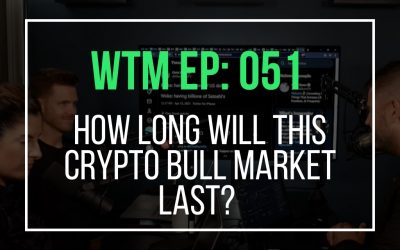 How Long Will This Crypto Bull Market Last? (WTM Ep: 051)