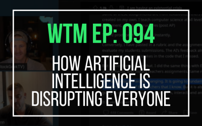 How Artificial Intelligence is Disrupting Everyone (WTM Ep: 094)