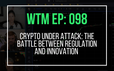 Crypto under Attack: The Battle between Regulation and Innovation (WTM: 098)