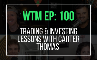 Trading & Investing Lessons With Carter Thomas (WTM Ep. 100)