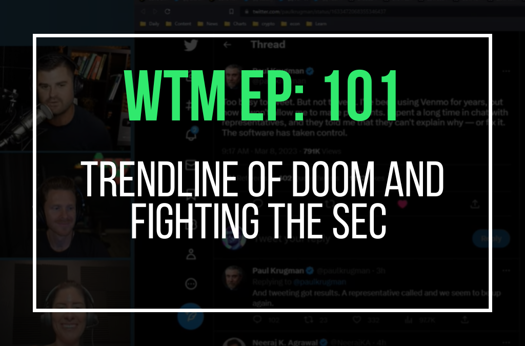Trendline of Doom and Fighting The SEC (WTM Ep: 101)