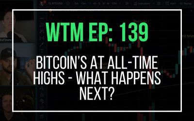 Bitcoin’s At All-Time Highs – What Happens Next? (WTM Ep: 139)