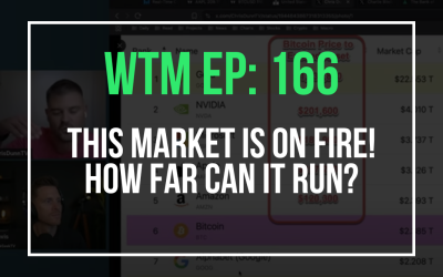 This Market Is On Fire! How Far Can It Run? (WTM Ep: 166)
